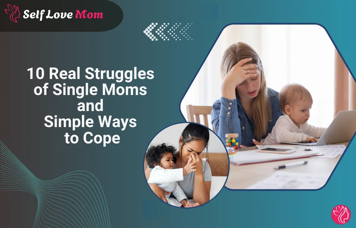 10 Real Struggles of Single Moms and Simple Ways to Cope, Tips for Managing Daily Challenges