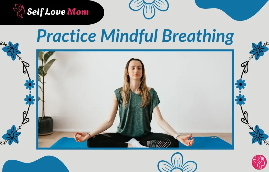Mindful breathing for self-care: A single mom practicing mindful breathing