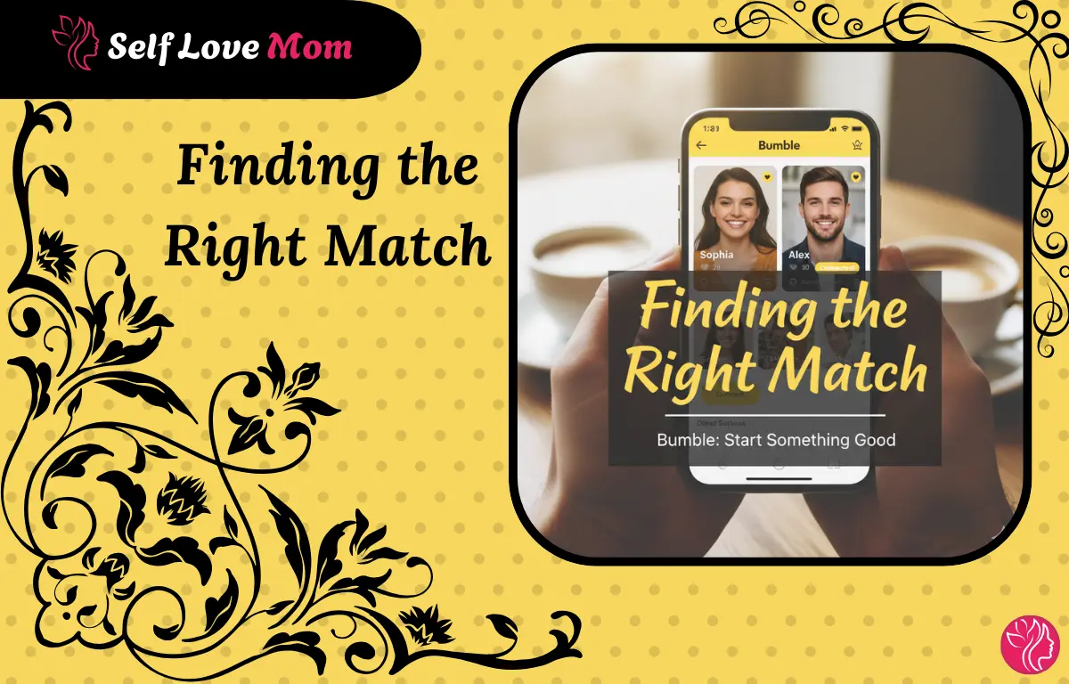Finding the right match on dating apps for single moms looking for meaningful relationships