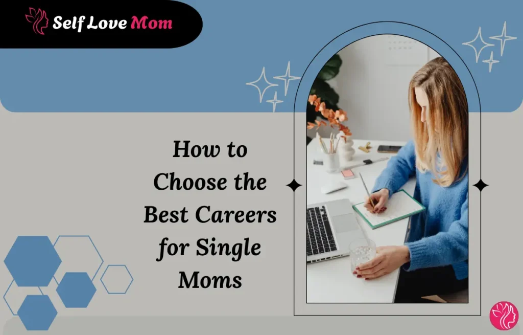 Single mom working from home while planning her career, career guidance for single mothers by Self Love Mom