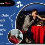 How to date a single mom with understanding, respect, and emotional maturity