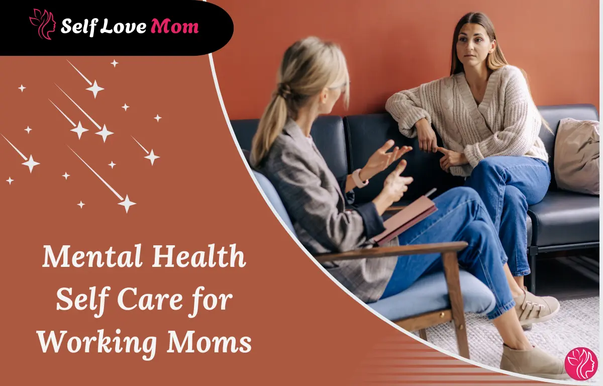 Mental health self care for working moms through therapy and emotional support