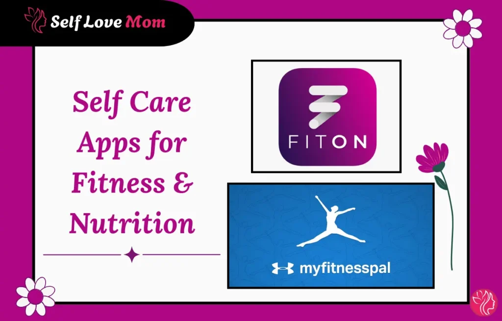 Self Care Apps for Fitness & Nutrition featuring FitOn and MyFitnessPal logos.