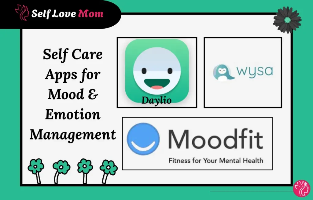 Self Care Apps for Mood & Emotion Management featuring Daylio, Wysa, and Moodfit logos.