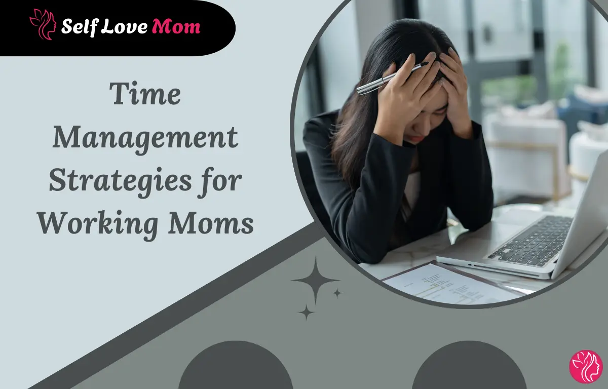 Time Management Strategies for Working Moms