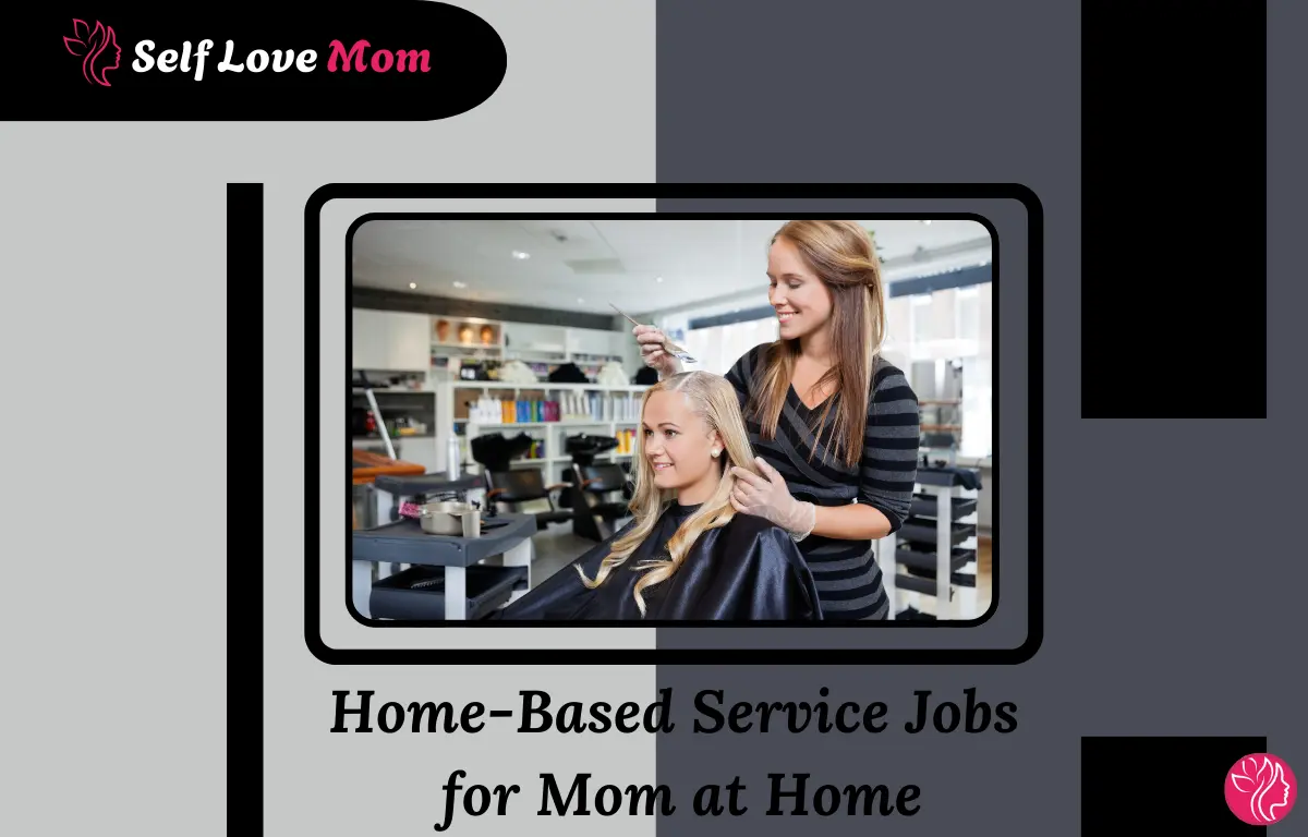 Woman providing home-based beauty service, service-based job opportunities for moms