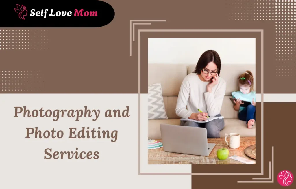 Stay-at-home mom offering photography and photo editing services while managing her kids at home in 2026.