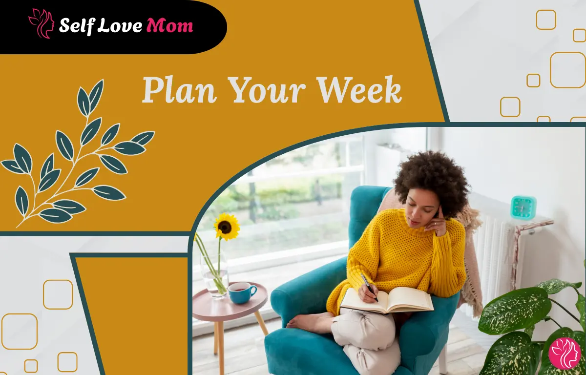 Self-care for stay-at-home moms: A mom planning her week, balancing family and personal time