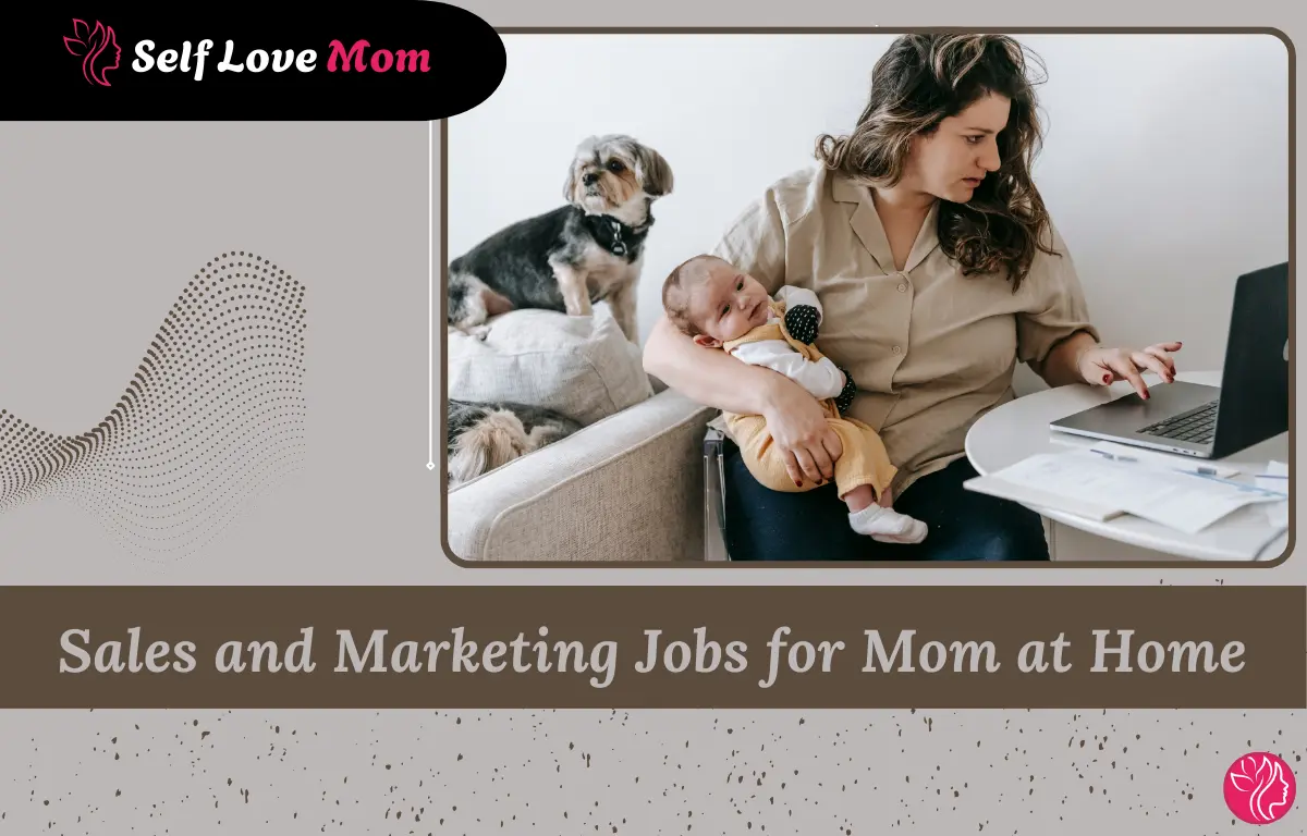 Mom working from home while holding a baby, sales and marketing remote jobs for mothers
