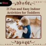21 fun and easy indoor activities for toddlers - simple and engaging play ideas to promote learning and creativity.
