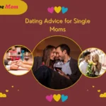 Image showing dating advice for single moms, with a warm, romantic background featuring loving couples and heart-shaped accents.