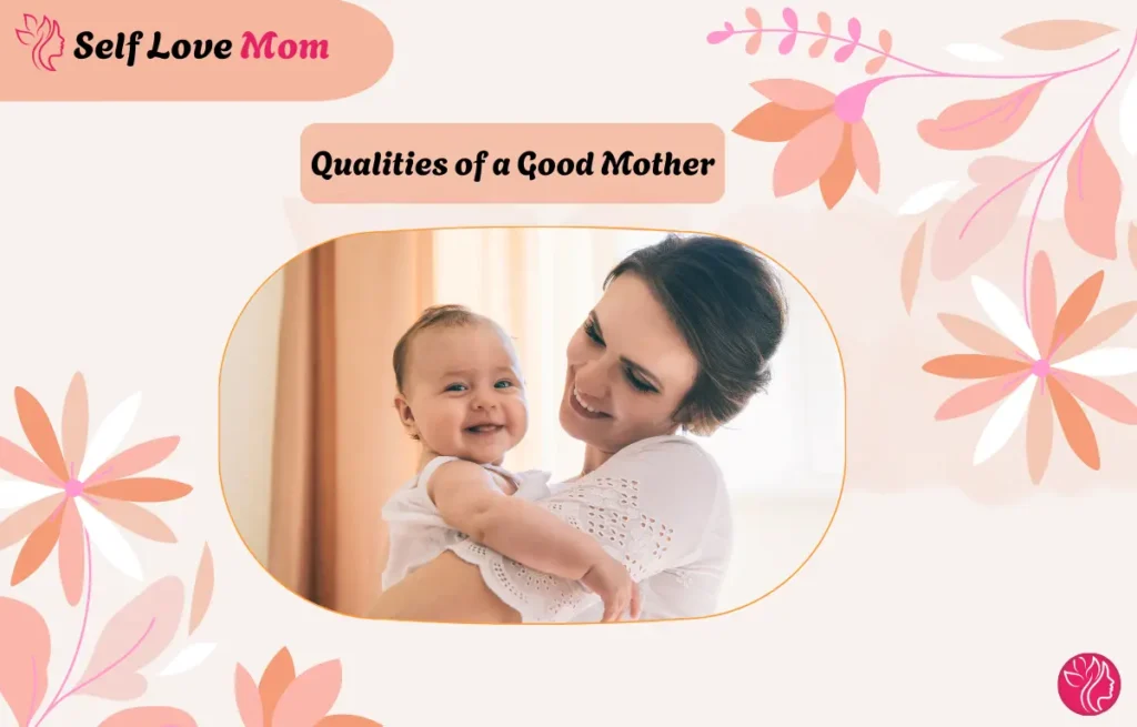 A mother holding her smiling baby, symbolizing the qualities of a good mother.