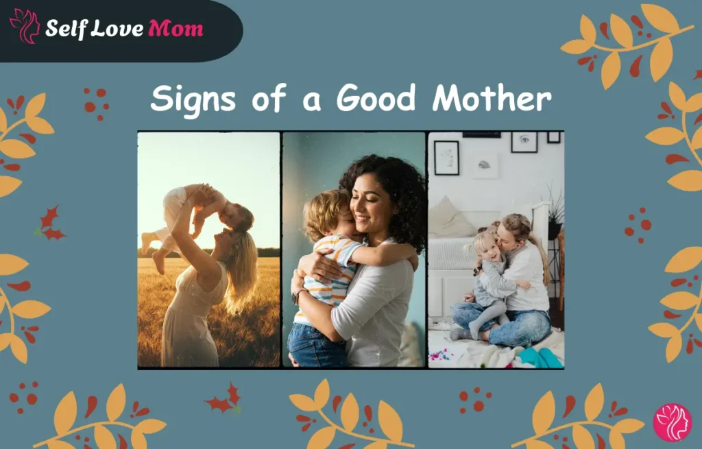Signs of a Good Mother - Embracing love and care through different moments with children
