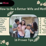 Infographic on 16 Proven Tips on How to Be a Better Wife and Mother, with practical tips for self-care, love, patience, and family bonding