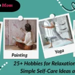 25+ hobbies for relaxation featuring journaling, yoga, painting, and crocheting.