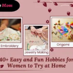 A collection of fun hobbies for women, including board making, embroidery, jewelry making, origami, and macramé.