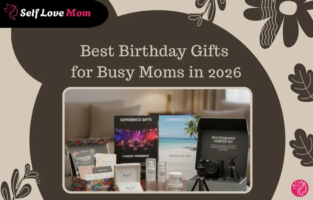 Best birthday gifts for busy moms in 2026, featuring experience gifts like concert tickets and adventure trips, along with a photography starter kit and thoughtful keepsakes.