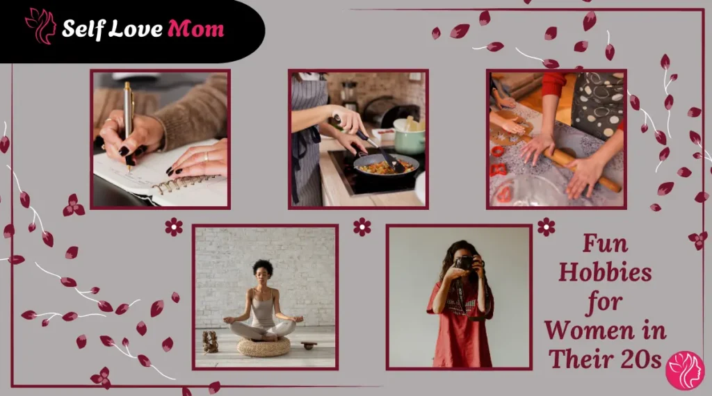Fun hobbies for women in their 20s, including journaling, cooking, yoga, and photography.