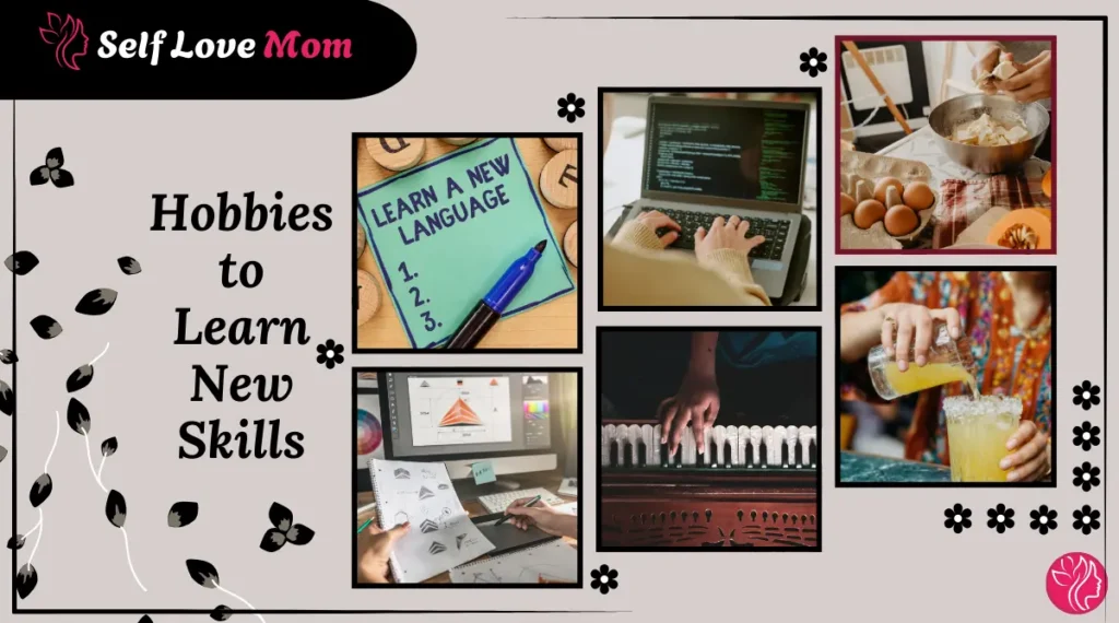 Hobbies to learn new skills, including language learning, coding, and mixology