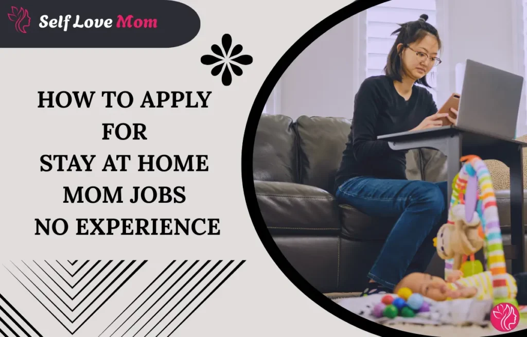 How to apply for stay at home mom jobs no experience image showing a mom using her laptop while caring for her baby at home