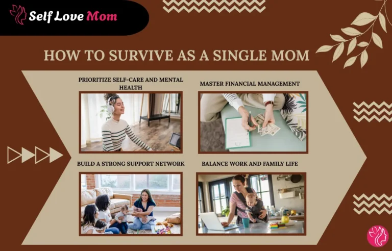 How to Survive as a Single Mom: prioritize self-care, manage finances, build a support network, and balance work with family life