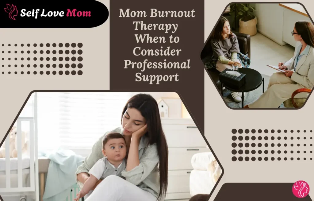 A tired mom holding her baby, with a therapy session image highlighting when to seek professional support for mom burnout.