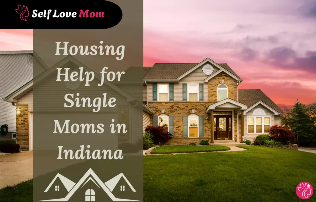 Housing help resources for single moms in Indiana, offering support for affordable housing