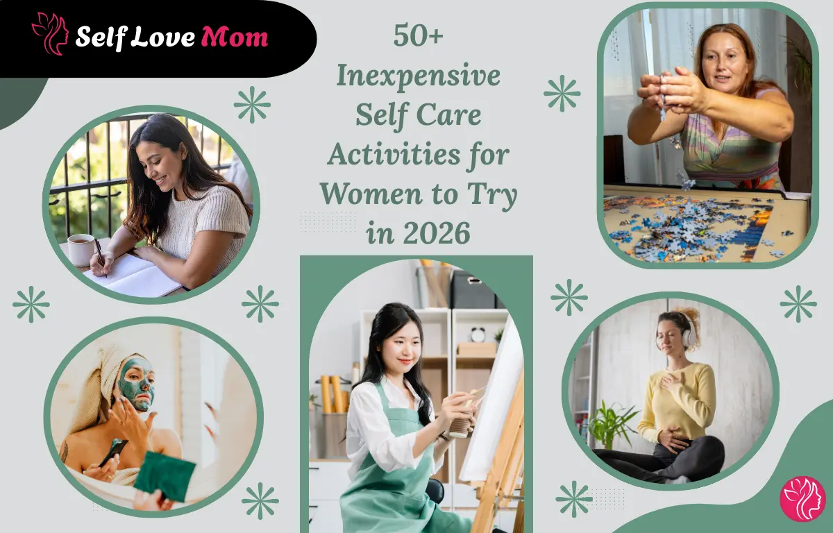 Inexpensive self care activities for women including journaling, cleaning, meditation, painting, and family bonding at home
