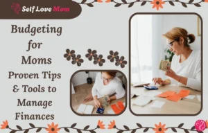 Budgeting for Moms: Proven Tips & Tools to Manage Finances