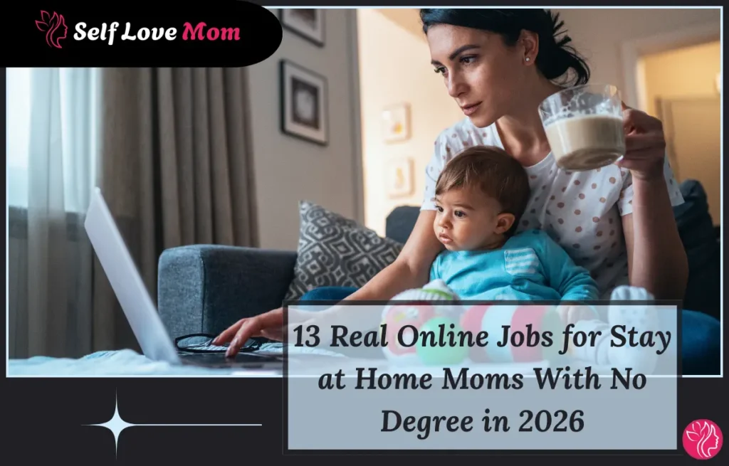 Online jobs for stay at home moms with no degree working from home with baby and laptop in 2026