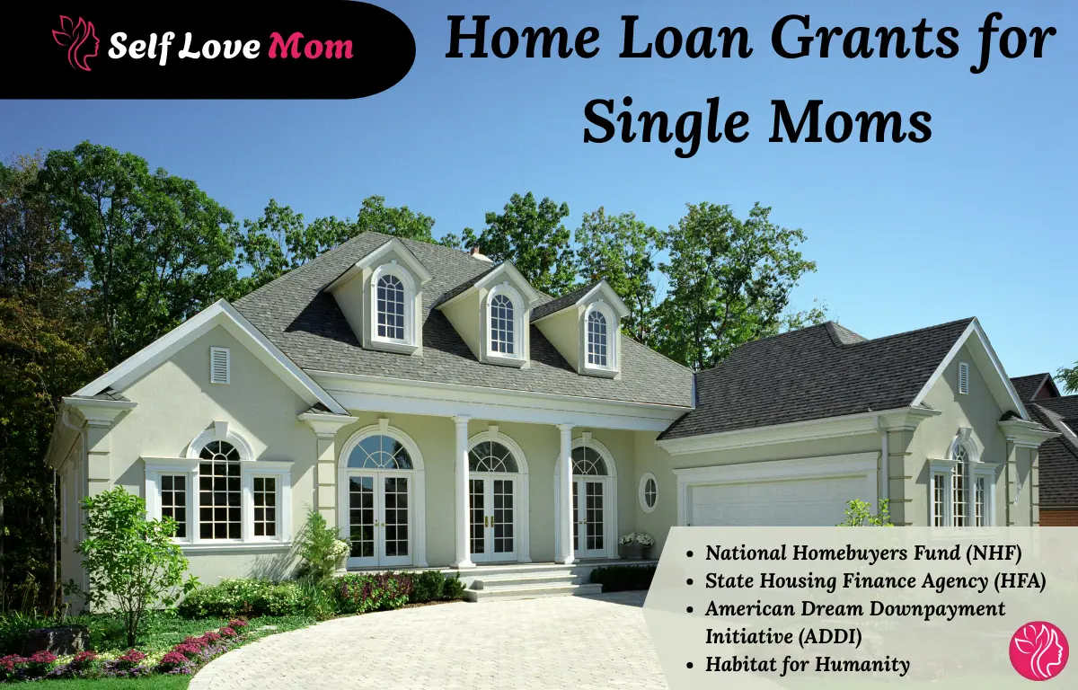 Home loan grants for single moms including National Homebuyers Fund, State HFA, ADDI and Habitat for Humanity programs
