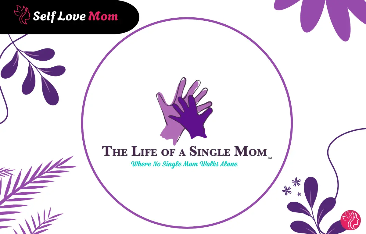 The Life of a Single Mom logo - Where No Single Mom Walks Alone, featured on Self Love Mom