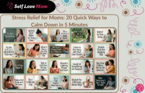 Stress Relief for Moms: 20 Quick Ways to Calm Down in 5 Minutes